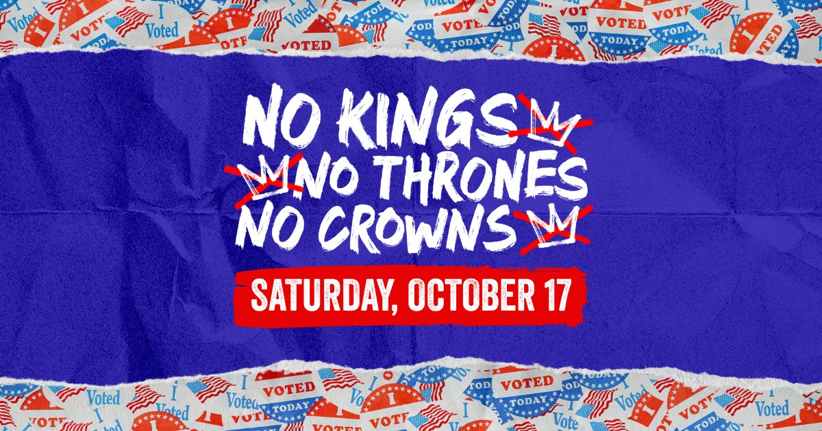 No Kings, No Thrones, No Crowns. Saturday, October 17.